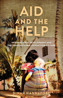 Aid And The Help International Development And The Transnational Extraction Of Care Dinah Hannaford