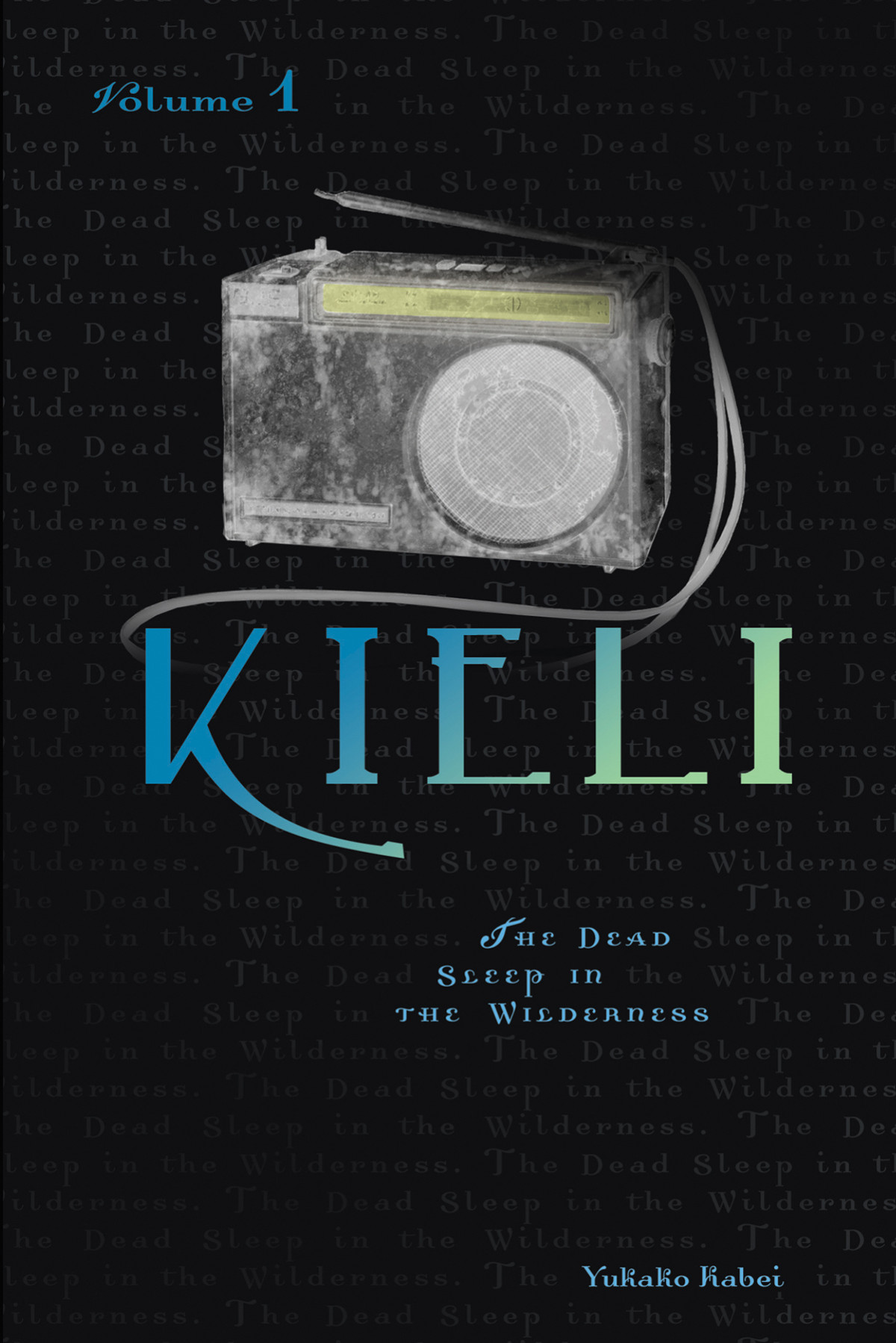 Kieli Vol 1 The Dead Sleep In The Wilderness Kabei Yukako