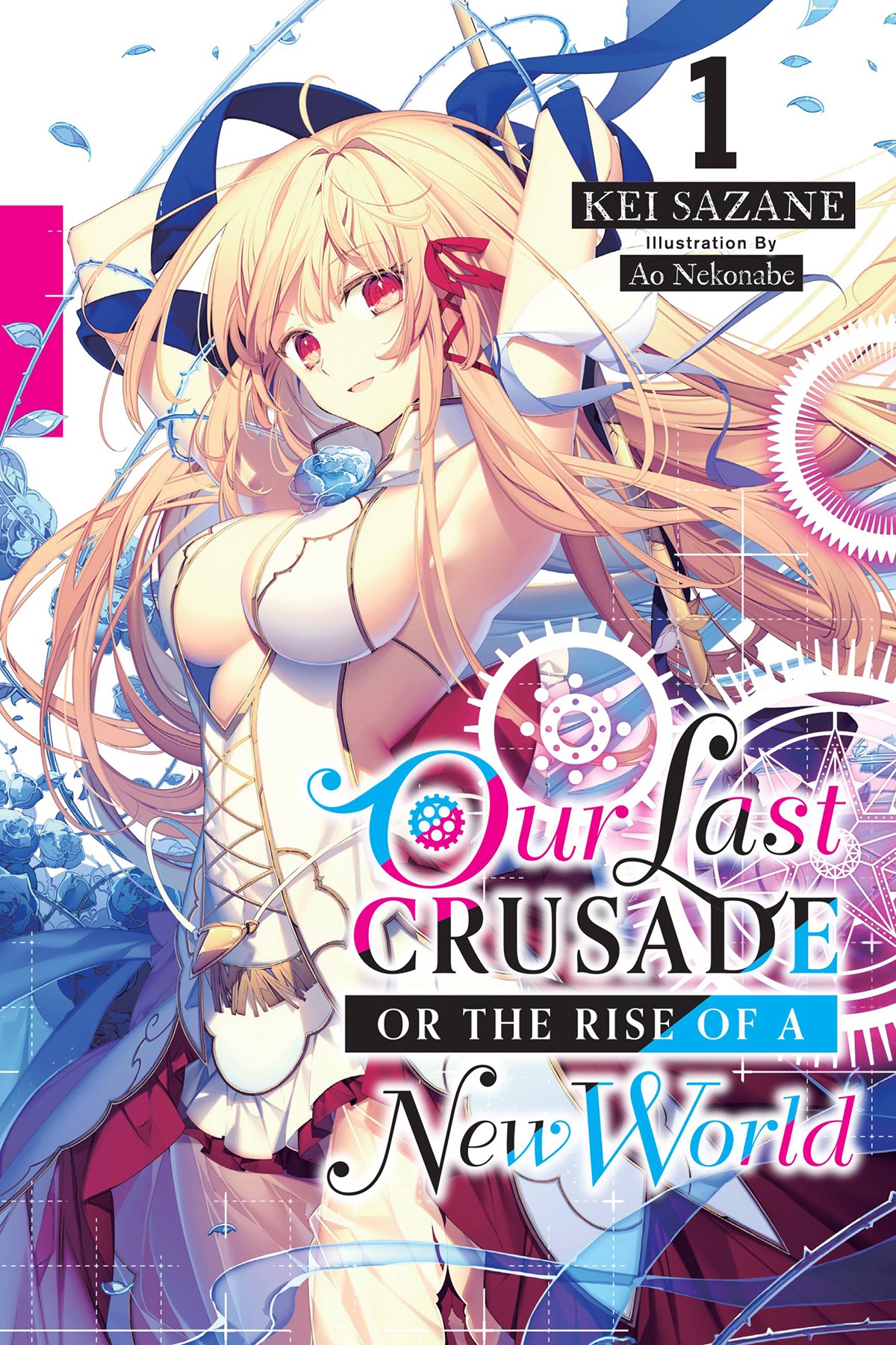 Our Last Crusade Or The Rise Of A New World Vol 1 Kei Sazane Ao Nekonabe