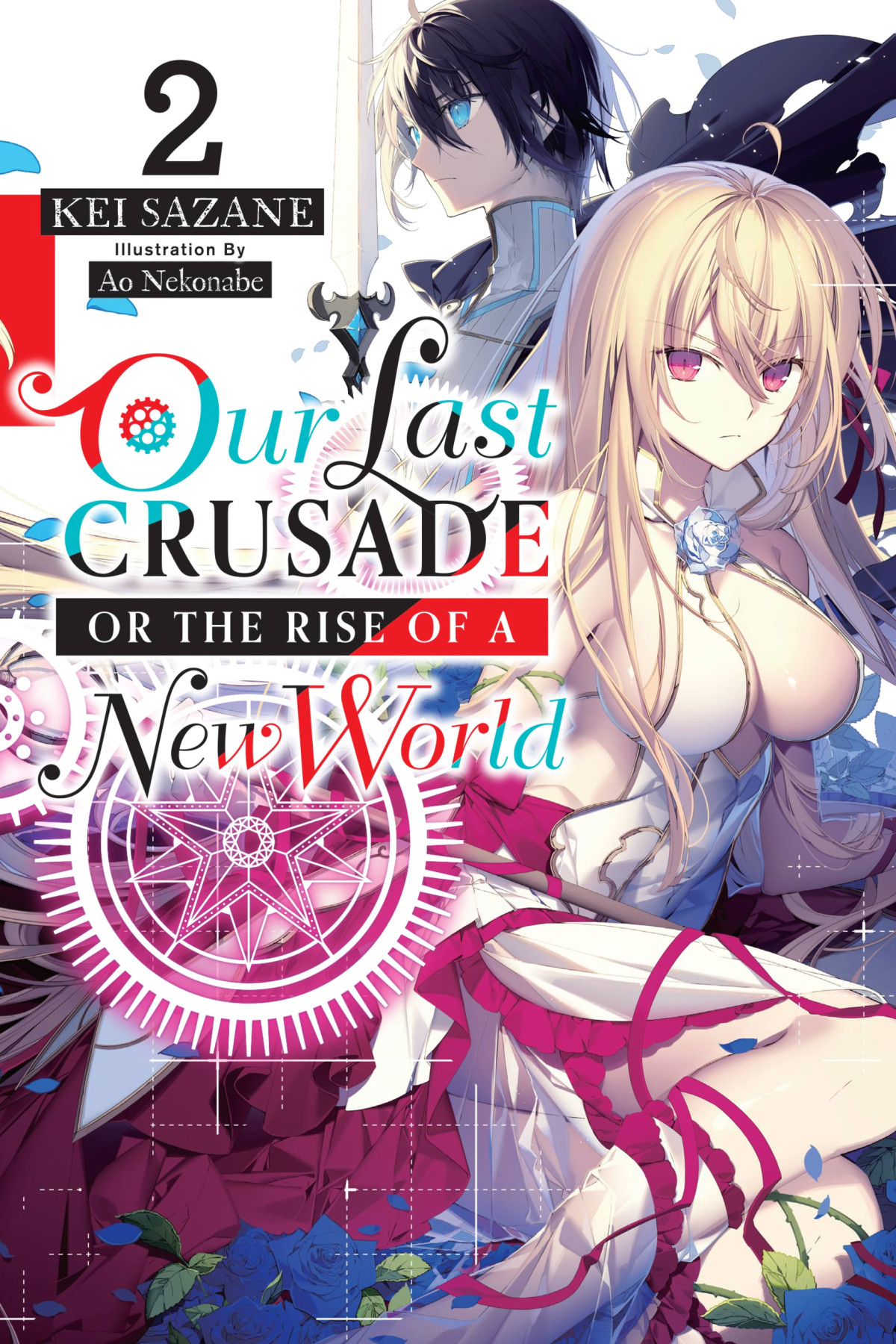 Our Last Crusade Or The Rise Of A New World Vol 2 Kei Sazane And Ao Nekonabe