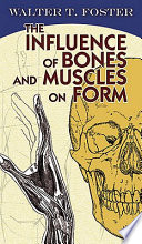 The Influence Of Bones And Muscles On Form Walter T Foster