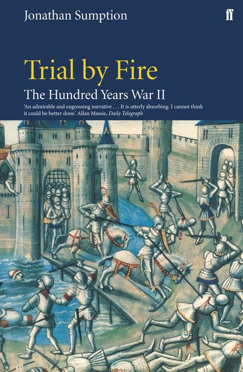 Trial By Fire The Hundred Years War Volume Ii Jonathan Sumption