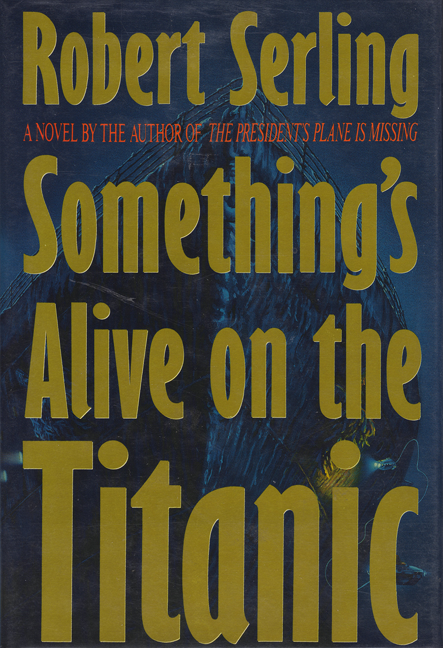 Somethings Alive On The Titanic Robert Serling