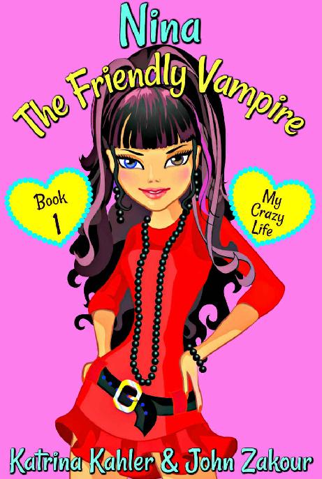 Nina The Friendly Vampire Book 1 My Crazy Life John Zakour