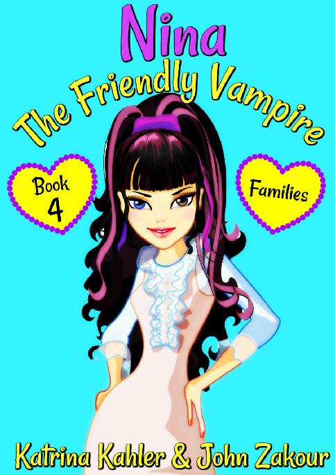 Nina The Friendly Vampire Book 4 Families Books For Kids Aged 912 Katrina Kahler John Zakour