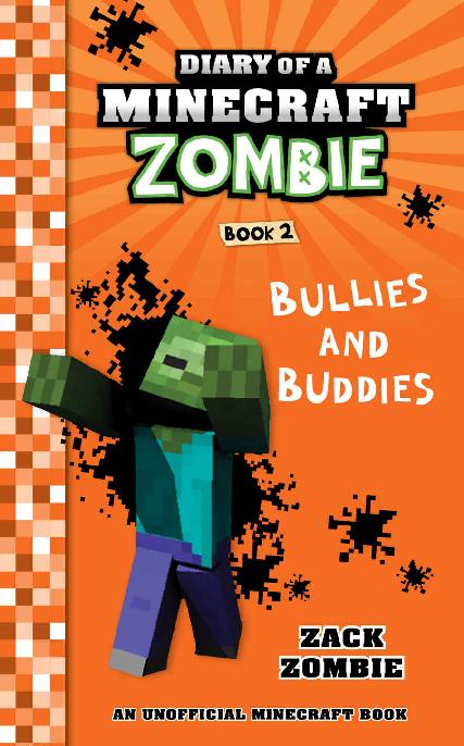 Minecraft Books Diary Of A Minecraft Zombie Book 2 Bullies And Buddies An Unofficial Minecraft Book Zack Zombie
