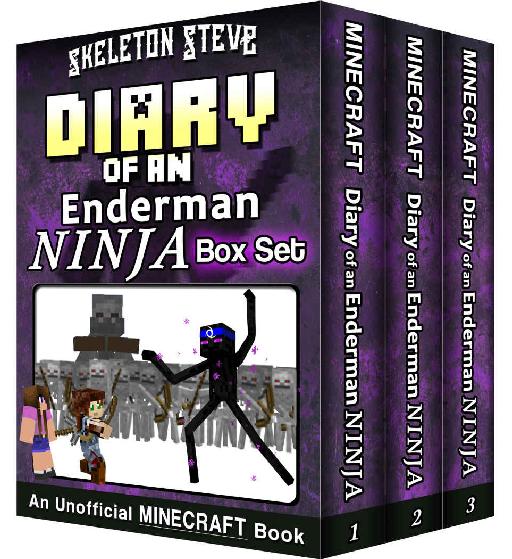 Diary Of A Minecraft Enderman Ninja Box Set Collection 1 Unofficial Minecraft Books For Kids Teens Nerds Adventure Fan Fiction Diary Series Minecraft Mobs Series Diaries Bundle Box Sets 3 Skeleton Steve
