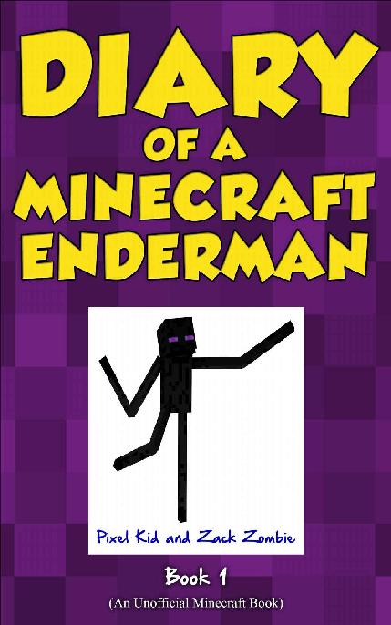 Minecraft Books Diary Of A Minecraft Enderman Book 1 Endermen Rule An Unofficial Minecraft Book Pixel Kid