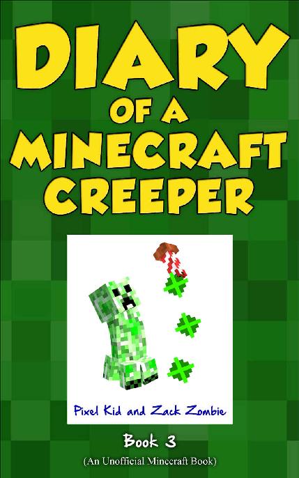 Minecraft Books Diary Of A Minecraft Creeper Book 3 Attack Of The Barking Spider An Unofficial Minecraft Book Pixel Kid