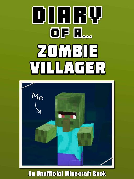 Diary Of A Zombie Villager An Unofficial Minecraft Book Crafty Tales Book 66 Crafty Nichole
