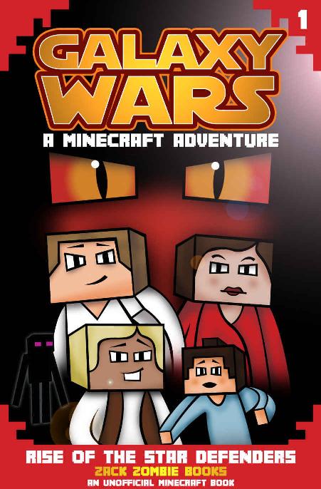 Minecraft Galaxy Wars Book 1 Rise Of The Star Defenders An Unofficial Minecraft Book Zack Zombie Books