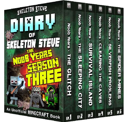 Minecraft Diary Of Skeleton Steve The Noob Years Full Season Three 3 Unofficial Minecraft Books For Kids Teens Nerds Adventure Fan Fiction Diary Mobs Series Diaries Bundle Box Sets 11 Skeleton Steve