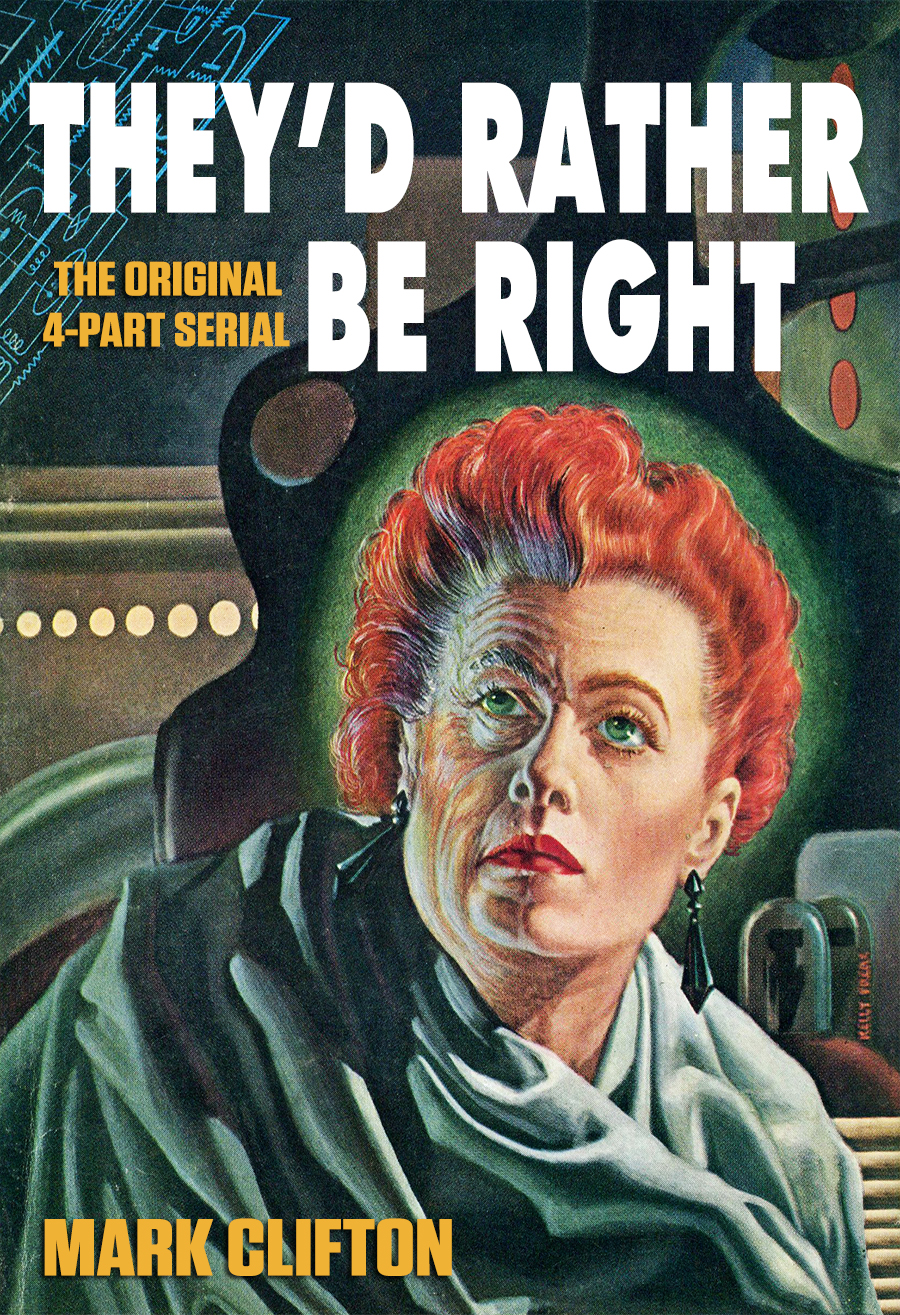 Theyd Rather Be Right The Original 4part Novel Mark Clifton