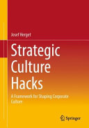 Strategic Culture Hacks A Framework For Shaping Corporate Culture Josef Herget