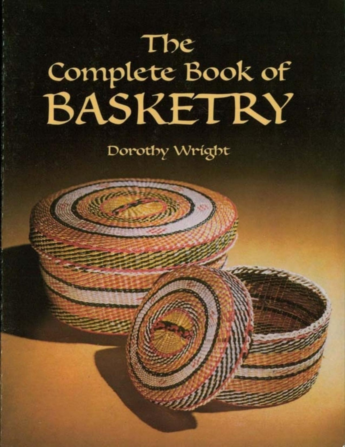 Complete Book Of Basketry Dorothy Wright