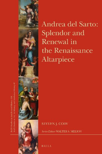 Andrea Del Sarto Splendor And Renewal In The Renaissance Altarpiece Steven J Cody