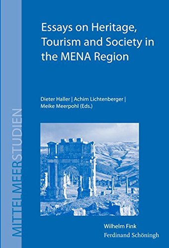 Essays On Heritage Tourism And Society In The Mena Region Dieter Haller