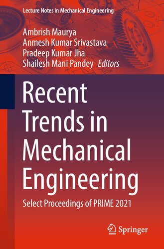 Recent Trends In Mechanical Engineering Select Proceedings Of Prime 2021 Ambrish Maurya