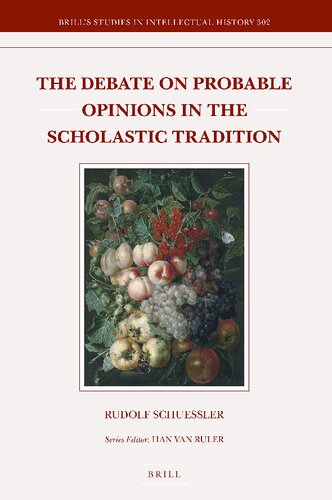 The Debate On Probable Opinions In The Scholastic Tradition Rudolf Schuessler