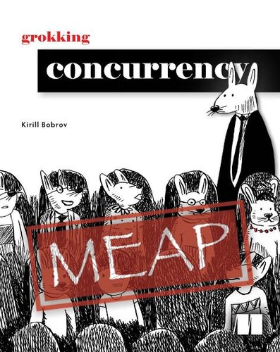 Grokking Concurrency Meap V12 Meap Edition Kirill Bobrov