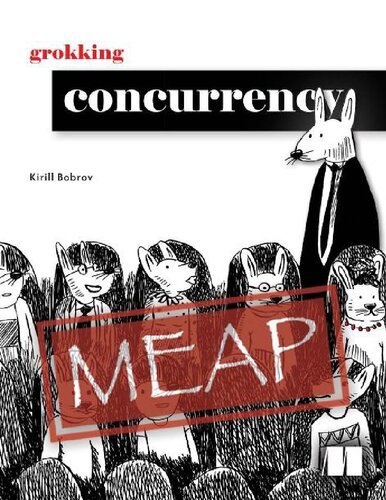 Grokking Concurrency Meap V12 All 13 Chapters Kirill Bobrov