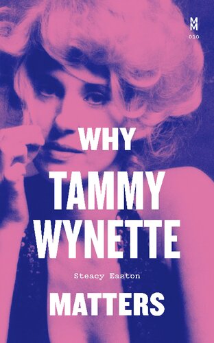 Why Tammy Wynette Matters 1st Edition Steacy Easton