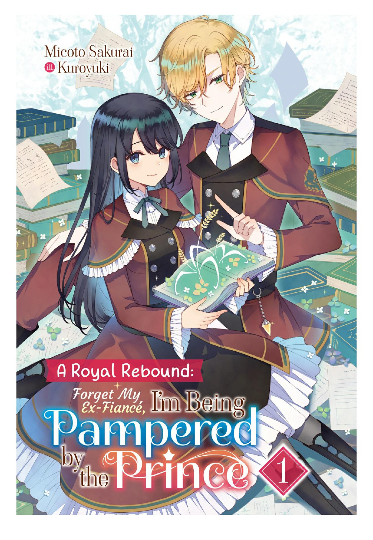 A Royal Rebound Forget My Exfianc Im Being Pampered By The Prince Volume 1 1st Edition Micoto Sakurai