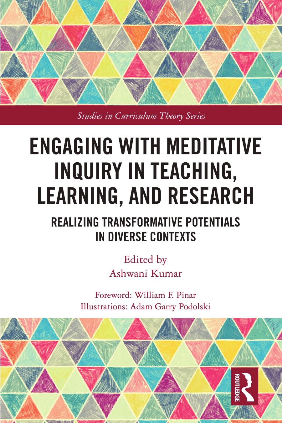 Engaging With Meditative Inquiry In Teaching Learning And Research Realizing Transformative Potentials In Diverse Contexts Ashwani Kumar Editor