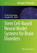 Stem Cellbased Neural Model Systems For Brain Disorders Yuwen Alvin Huang
