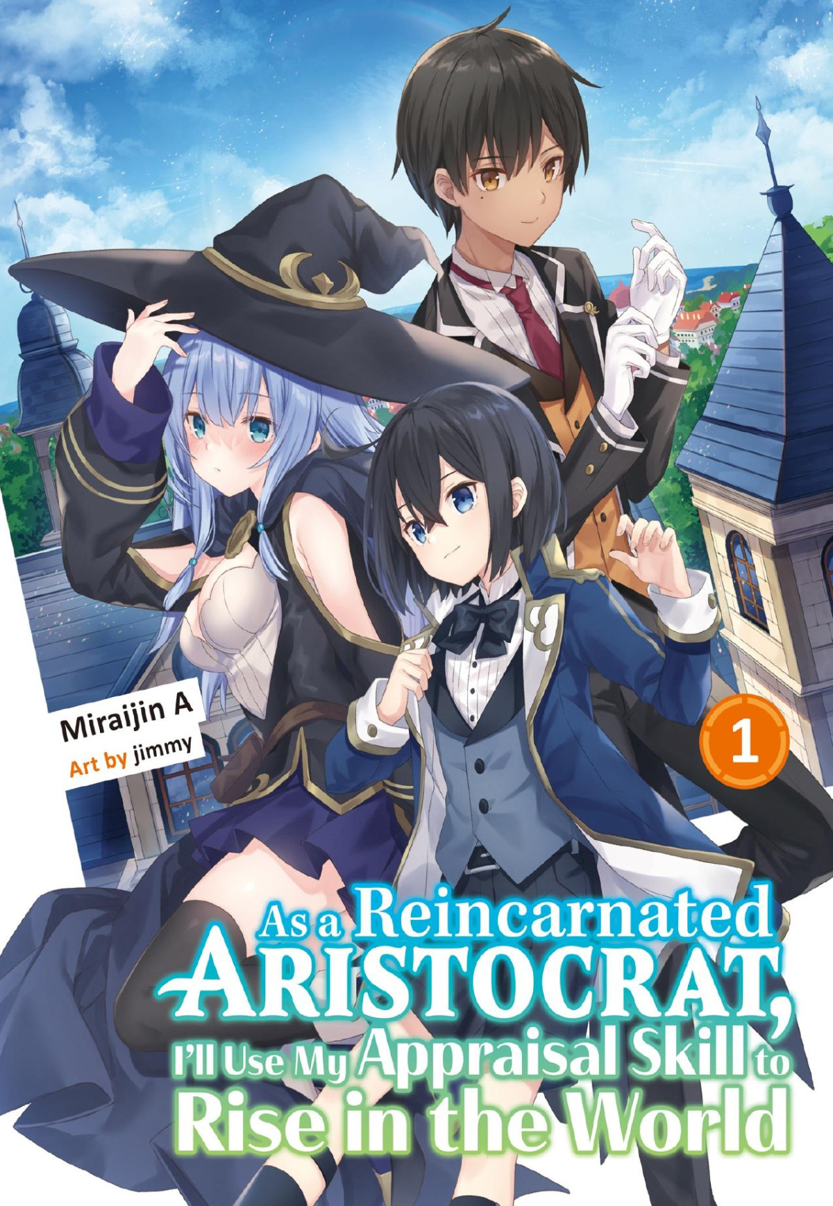 As A Reincarnated Aristocrat Ill Use My Appraisal Skill To Rise In The World 1st Edition Miraijin A