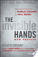 The Invisible Hands Top Hedge Fund Traders On Bubbles Crashes And Real Money 2nd Edition Steven Drobny