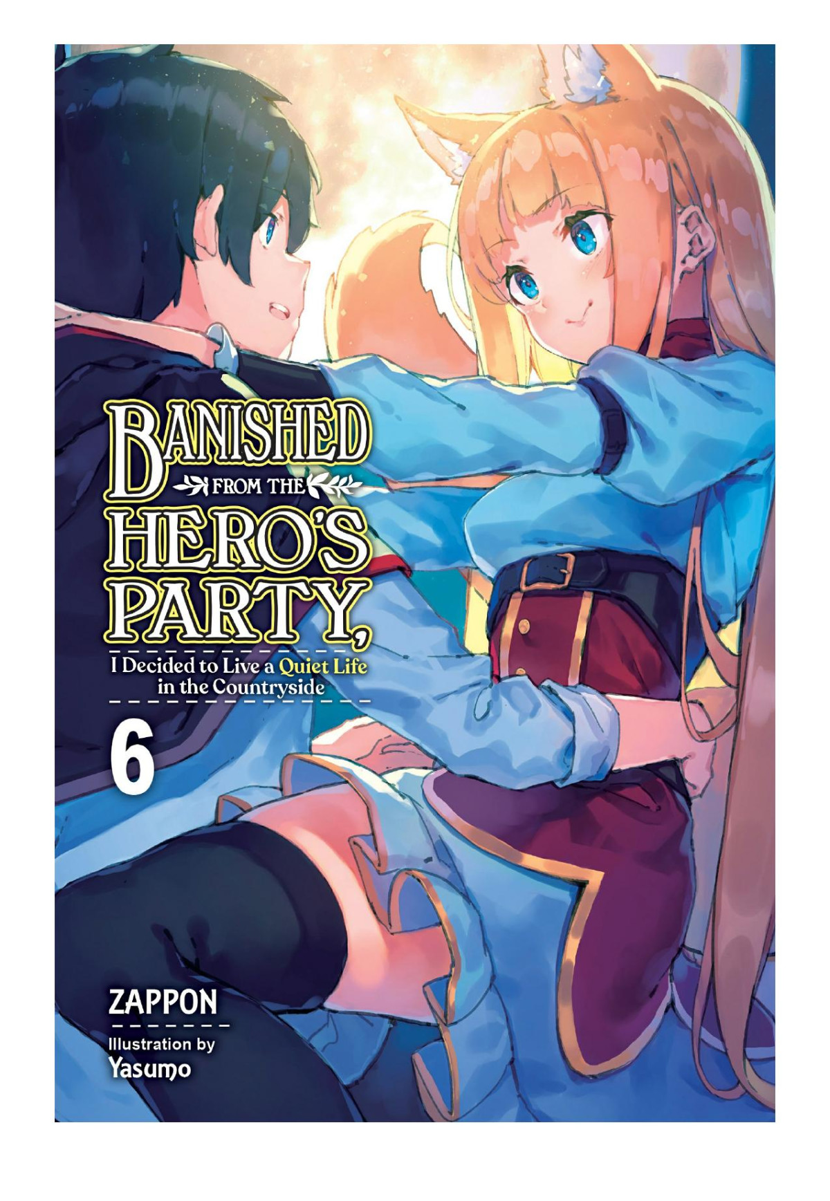 Banished From The Heros Party I Decided To Live A Quiet Life In The Countryside Vol 6 Zappon Yasumo