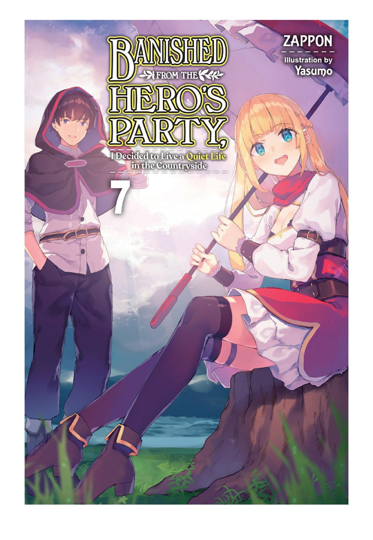 Banished From The Heros Party I Decided To Live A Quiet Life In The Countryside Vol 7 Zappon Yasumo