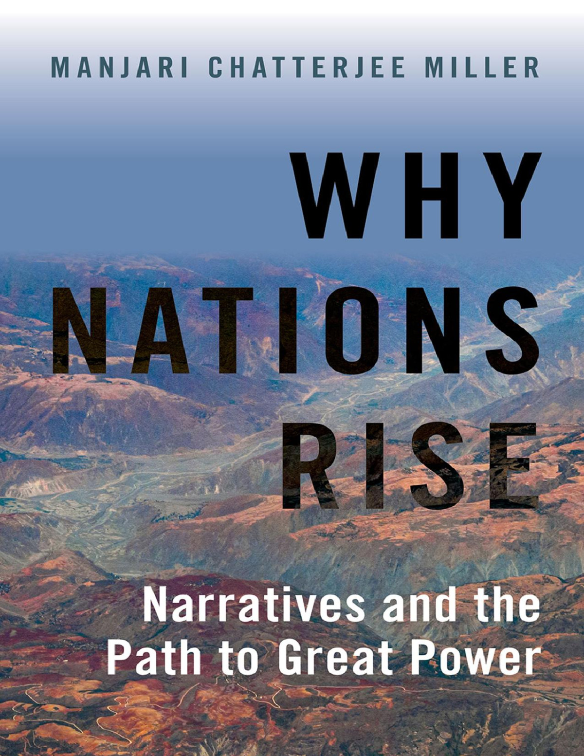 Why Nations Rise Manjari Chatterjee Miller