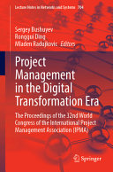 Project Management In The Digital Transformation Era The Proceedings Of The 32nd World Congress Of The International Project Management Association Ipma Sergey Bushuyev