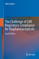 The Challenge Of Cmc Regulatory Compliance For Biopharmaceuticals 4th 4th John Geigert