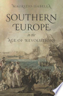 Southern Europe In The Age Of Revolutions Maurizio Isabella