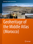Geoheritage Of The Middle Atlas Morocco Khaoula Baadi