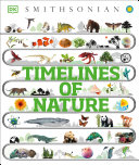 Timelines Of Nature Discover The Secret Stories Of Our Everchanging Natural World Dk Smithsonian