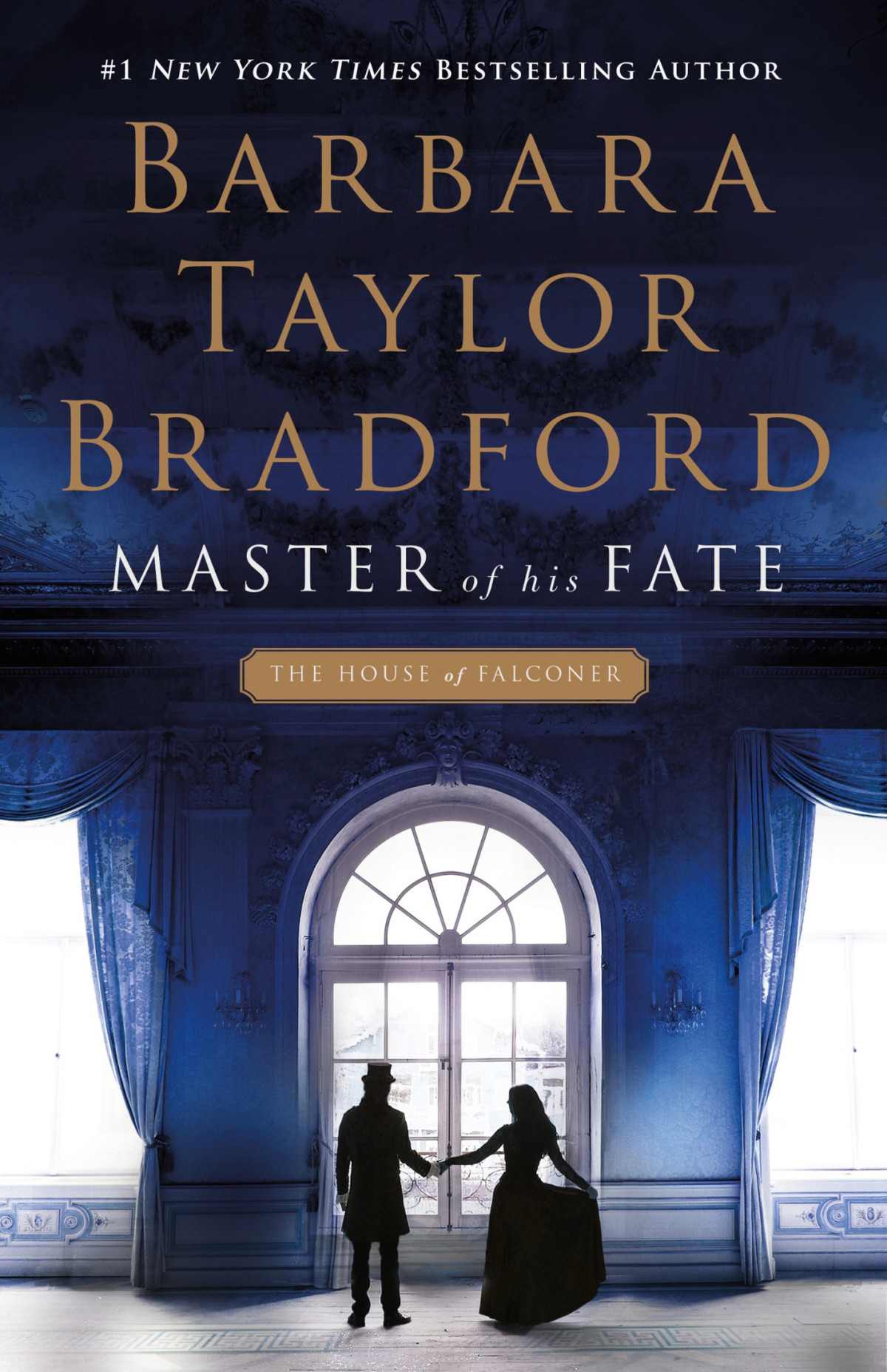 Master Of His Fate The House Of Falconer Book 1 Barbara Taylor Bradford