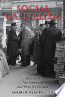 Social Capitalism The End Of Neoliberalism And Where We Go Next 1st Edition Andrew Blackwood