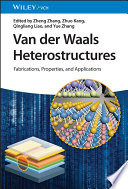 Van Der Waals Heterostructures Fabrications Properties And Applications 1st Edition Zheng Zhang