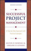 Successful Project Management A Stepbystep Approach With Practical Examples 4th Edition Milton D Rosenau