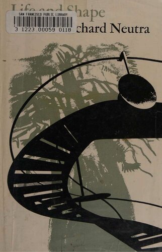 Life And Shape 1st Edition Richard Joseph Neutra