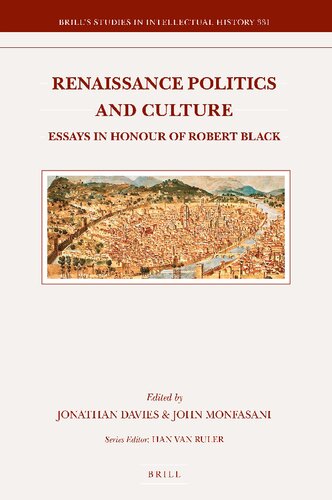 Renaissance Politics And Culture Essays In Honour Of Robert Black Jonathan Davies