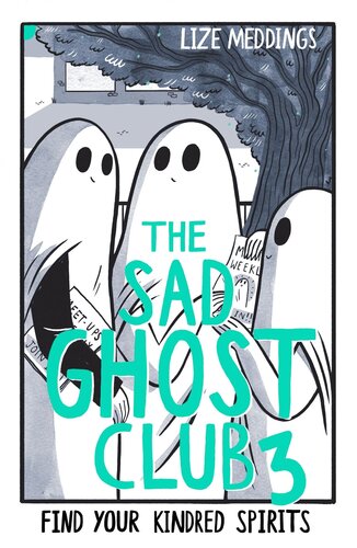The Sad Ghost Club Volume 3 Find Your Kindred Spirits Lize Meddings