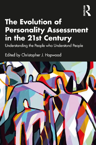 The Evolution Of Personality Assessment In The 21st Century Understanding The People Who Understand People Christopher J Hopwood