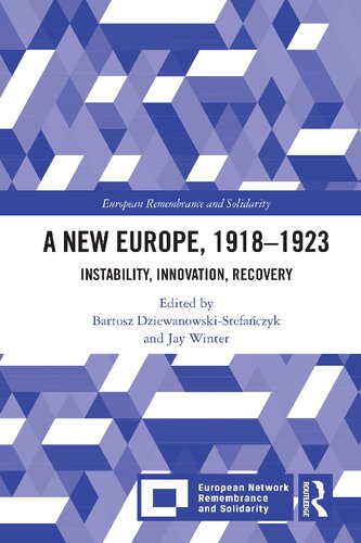 A New Europe 19181923 Instability Innovation Recovery 1st Edition Bartosz Dziewanowskistefańczyk