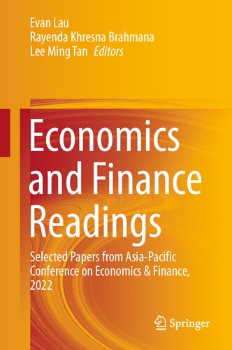 Economics And Finance Readings Selected Papers From Asiapacific Conference On Economics Finance 2022 Evan Lau
