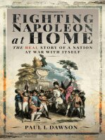 Fighting Napoleon At Home The Real Story Of A Nation At War With Itself Paul L Dawson
